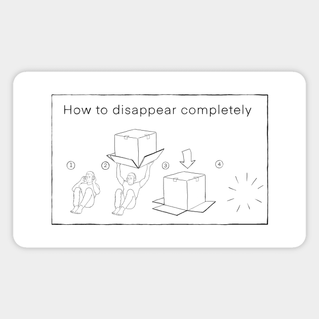 How to Disappear Completely - Instructional diagram. Magnet by bangart